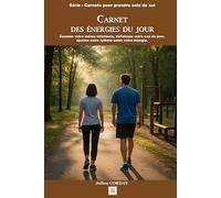 Carnet des énergies du jour: Écoutez votre météo intérieure, définissez votre cap du jour, ajustez votre rythme selon votre énergie. (Les carnets pour prendre soin de soi)