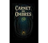 Carnet des ombres: Journal gothique et mystérieux - 160 pages pour écrire, rêver et explorer l’inconnu