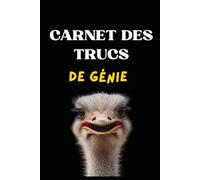 Carnet des trucs de génie: Carnet Journal pour Hommes et Femmes, cadeau drôle à offrir pour les amis, les collègues, le travail et Prendre des notes
