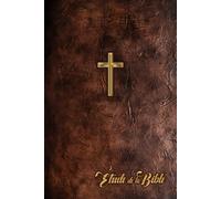 Carnet d'étude de la Bible: Carnet pour étudier des versets ou passages de la Bible | Cahier d'étude biblique à remplir de vos versets, prières et réflexions | Petit format 6x9