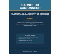 Carnet du camionneur - Kilométrage, carburant et dépenses - Québec: Registre annuel du camionneur : voyages, pleins de carburant, dépenses de route ... du camion | Grand format 8,5 x 11 po