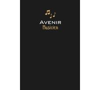carnet du futur musicien: Un cadeau idéal pour la famille, les amis, les proches, les enfants, les étudiants, les diplômés en musique, les ... qui étudie ou poursuit une carrière musicale.