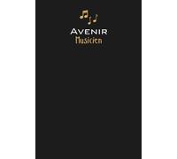carnet du futur musicien: Un cadeau idéal pour la famille, les amis, les proches, les enfants, les étudiants, les diplômés en musique, les ... qui étudie ou poursuit une carrière musicale.