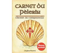 Carnet du pèlerin - Chemin de Compostelle: Journal de bord à remplir, 35 étapes vers Saint-Jacques, ultra-léger pour la randonnée et le vélo, avec ressources numériques (Sur la route)