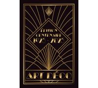 Carnet Edition spéciale 100 ans Art Déco - 128 pages vierges, Couverture rigide, NOIR & Effet Or, Ft A5+: 100th Birthday Notebook, Special Art Deco 128 blank Pages, Hardcover Black & Gold effect, A5+