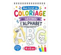 CARNET ÉDUCATIF D'APPRENTISSAGE DE L'ALPHABET À COLORIER: Coloriage des lettres pour apprendre l'alphabet pour enfants de 4 à 6 ans.