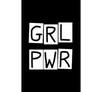Carnet féministe GRL PWR Girl Power pour prise de note: Cahier de note notebook pour femme engagée et lutte pour les femmes