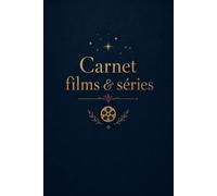 Carnet films & séries: Journal à remplir pour noter ses films vus, séries à regarder, avis, notes, répliques cultes et coups de cœur