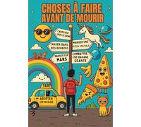 Carnet humoristique des Choses Complètement Dingues à Faire Avant de Mourir: Cahier pour écrire tes rêves, défis, idées folles, projets de vie ou ... pour Noël, anniversaire, départ à la retraite