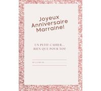 Carnet Joyeux Anniversaire Marraine - Cahier Cadeau à Offrir: Un carnet à offrir pour écrire souvenirs et messages