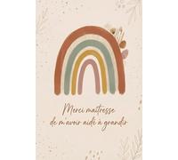 Carnet Merci Maîtresse: Cadeau original de fin d'année pour institutrice / professeure des écoles maternelle, primaire et collège. Idée personnalisée pour remercier l'enseignante ou l'ATSEM