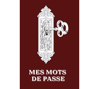 Carnet Mots de Passe Internet: Agenda, répertoire, bloc-notes à petit format discret pour retrouver et ne plus perdre ses mots de passe, par ordre alphabétique