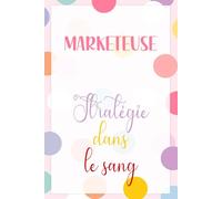 Carnet Notes Marketeuse Marketing (110 Pages Lignées): Cadeau professionnel femme. Journal de bord stratégie, campagnes et projets. Accessoire de bureau pour collègue et équipe marketing.