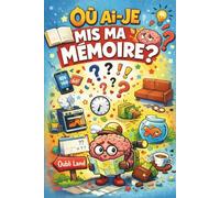 Carnet Où est-je mis ma mémoire ?: Cahier humoristique ligné pour organiser, écrire... Bloc-notes drôle. Idéal les idées, listes, to do list, journal , étudiants ou travail (Studio Oublitout)