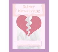 Carnet post-rupture à remplir - Journal de guérison émotionnelle & développement personnel après une séparation: Outil de reconstruction après une ... rituels quotidiens et introspection guidée