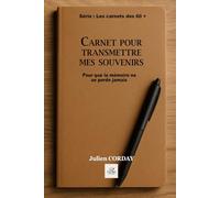 Carnet pour transmettre mes souvenirs: Pour que la mémoire ne se perde jamais (La collection des 60+)