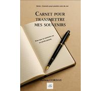Carnet pour transmettre ses souvenirs: Pour que la mémoire ne se perde pas (Les carnets pour prendre soin de soi)