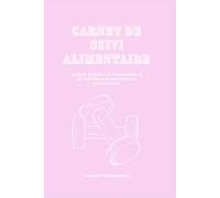 Carnet suivi alimentaire sur 1 an- rose: atteignez vos objectifs physiques grâce à cet outil incontournable