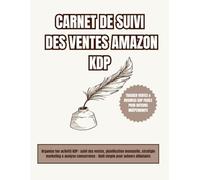 Carnet Suivi Ventes Amazon KDP - Tracker Ventes & Business KDP Facile pour Auteurs Indépendants: Organise ton activité KDP : suivi des ventes, ... - Outil simple pour auteurs débutants