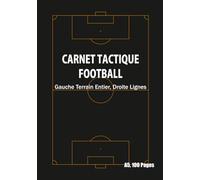 Carnet Tactique Football A5 100 Pages: Page Gauche Terrain Entier, Page Droite Lignes - Cahier pour Entraîneur, Joueur, Analyse de Match et Coaching