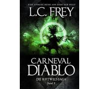 Carneval Diablo: Ein episches Endzeit-Abenteuer (Die Riftwelt-Saga)