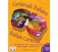 Carnevale Italiano - Italian Carnival: An Introduction to One of Italy's Most Joyful Celebrations
