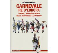 Carnevale re d'Europa. Viaggio antropologico nelle mascherate d'inverno (Laboratorio)