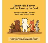 Carney the Beaver and the Power of the Small: Helping Children Makes Sense of the World for a Better Future (Civic Fables for Young Minds)