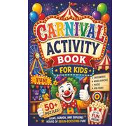 Carnival Activity Book for Kids: 50+ Carnival-Themed Puzzles, Mazes, Word Searches and Activities for Kids 6-8