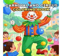 Carnival and Circus Coloring Book for Kids: Step Right Up for a Colorful Adventure Under the Big Top!