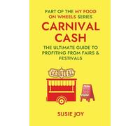 Carnival Cash: The Ultimate Guide to Profiting from Food Trailers