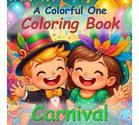 "Carnival coloring book for children and adults - 50 coloring pages with funny costumes, masks, clowns and party fun": 50 liebevoll gestaltete ... Partyspaß - für Kinder und die ganze Familie