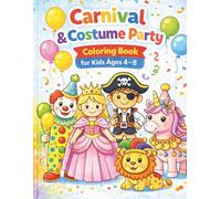 Carnival & Costume Coloring Book for Kids: 30 Fun and Easy Carnival, Costume & Party Coloring Pages for Children Ages 4-7