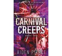 Carnival Creeps: A Dark Paranormal Why Choose Romance: 2 (Sinner's Sideshow)