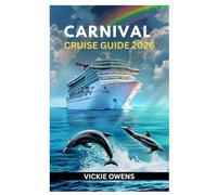 CARNIVAL CRUISE GUIDE 2026: Plan, Book, and Enjoy Your Perfect Carnival Cruise - Explore the Caribbean, Bahamas, Alaska With Itineraries, Insider ... Travelers (VACATION COMPANION 2025-2026)