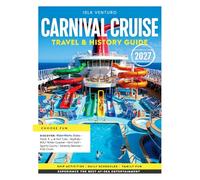 CARNIVAL CRUISE TRAVEL & HISTORY GUIDE 2027(FULL COLOR): Expert tips for first-time cruisers, & seasoned travelers covering Carnival Cruises’ dining, kid-friendly activities, & entertainment schedules