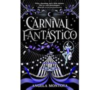 Carnival fantástico: a captivating YA romantasy for fans of The Night Circus