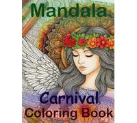 Carnival Mandala Coloring Book for Adults - 50 Relaxing Coloring Pages with Carnival Motifs: Carnival & Mardi Gras Masks, Clowns & Ornaments to Color: ... & Relaxation with Carnival Motifs for Adults