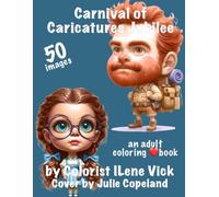 Carnival of Caricatures Jubilee: Book #176 Of My Jubilee Adult Coloring Book Series ~ Grayscale