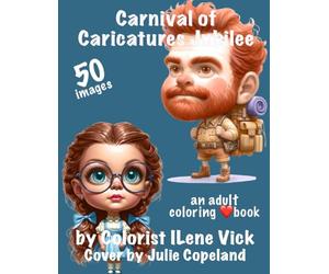 Carnival of Caricatures Jubilee: Book #176 Of My Jubilee Adult Coloring Book Series ~ Grayscale