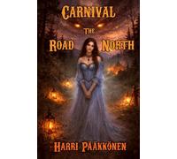 Carnival: The Road North (The Carnival series)