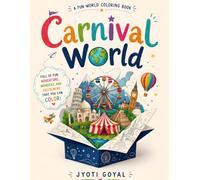 Carnival World Coloring Book for Kids Ages 4-10: Fun Carnival Rides, Circus Adventures, Magical Games & Festival Fun | Cute and Easy Coloring Book Filled with Excitement, Wonder & Creativity