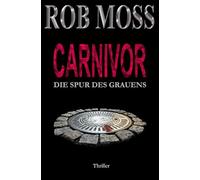CARNIVOR: DIE SPUR DES GRAUENS