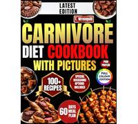 Carnivore Diet Cookbook: 100+ Easy and Delicious Recipes for a Carnivore Diet Lifestyle