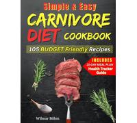 Carnivore Diet Cookbook: Delicious Recipes on a Budget. SAVE BIG MONEY with a Comprehensive Health Tracker Guide to Boost your Energy and Lose Weight.
