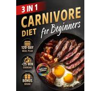 Carnivore Diet Cookbook for Beginners: Quick, Easy & Delicious High-Protein, Low-Carb Guide to Boost Energy, Stabilize Blood Sugar & Support Weight ... (The Most Complete Carnivore Cookbook Series)