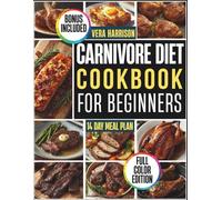 Carnivore Diet Cookbook For Beginners: Simple, Flavor-Focused Cooking and Everyday Routines for an Enjoyable Meat-Only Lifestyle