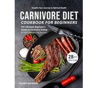 Carnivore Diet Cookbook for Beginners: The Ultimate Beginner's Guide to Carnivore Eating: 80 Mouthwatering Recipes [Print Replica] Kindle Edition