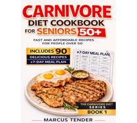 Carnivore Diet CookBook For Seniors: Fast and affordable recipes for people over 50 (The Carnivore Diet Series)