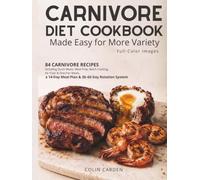 Carnivore Diet Cookbook Made Easy for More Variety: 84 Carnivore Recipes Including Quick Meals, Meal Prep, Batch Cooking, Air Fryer & One-Pan Meals, a 14-Day Meal Plan & 30-60 Day Rotation System